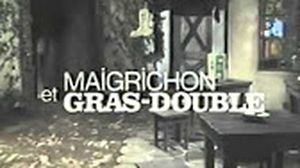 Maigrichon et Gras-Double
