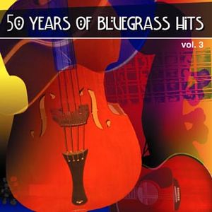 50 Years of Bluegrass Hits, Volume 3