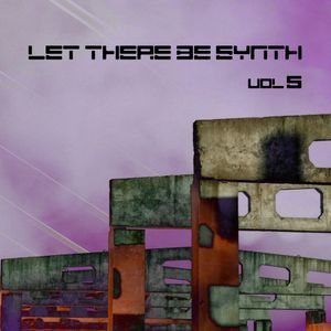 Let There Be Synth, Vol. 5.2