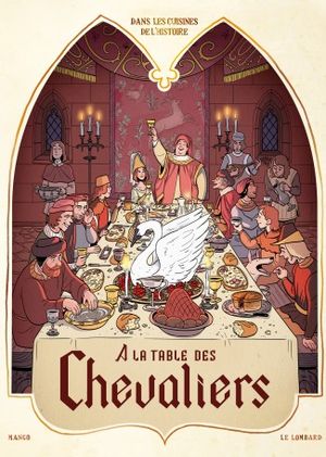 Dans les Cuisines de l'Histoire : À la table des chevaliers