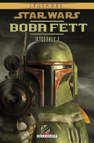 Star Wars : Boba Fett - Intégrale, tome 1