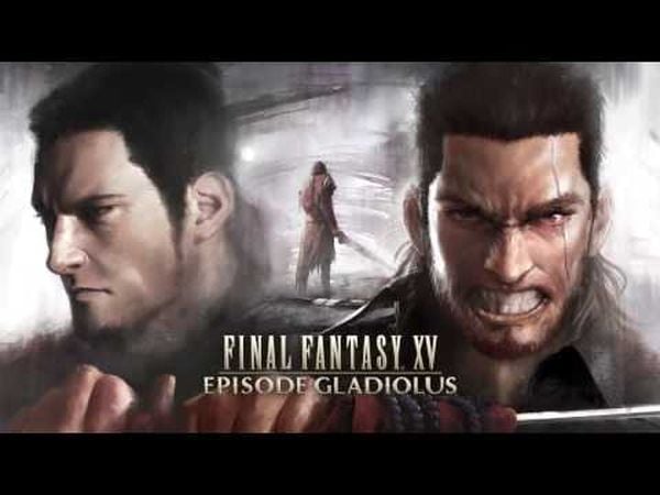 Final Fantasy XV: Episode Gladiolus