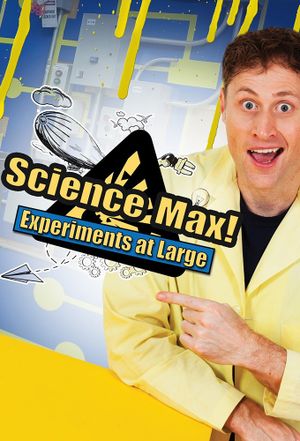 Science Max: Experiments at Large