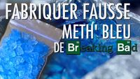 Expérience - Fabriquer Fausse Meth' Bleu de Breaking Bad