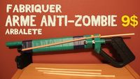 Expérience - Arme Anti Zombie, Arbalète