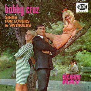 Bobby Cruz Sings For Lovers & Swingers