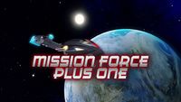 Mission Force Plus One