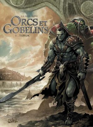 Turuk - Orcs et Gobelins, tome 1