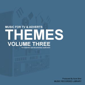 Themes Volume Three (Music For TV & Adverts)