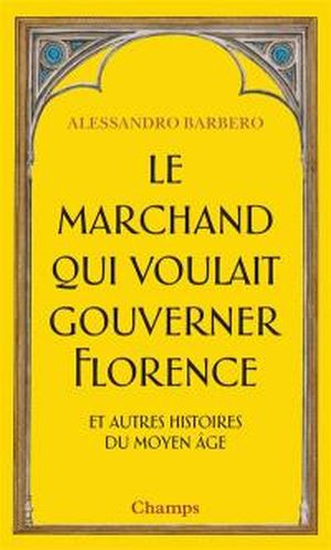 Le Marchand qui voulait gouverner Florence