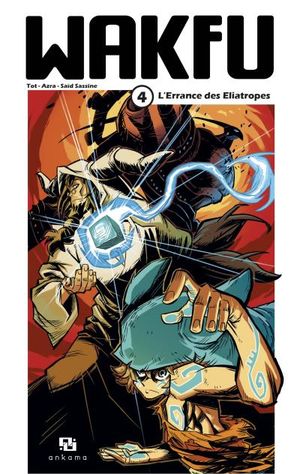 L'errance des Eliatropes - Wakfu Manga, tome 4