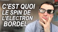 C'EST QUOI LE SPIN DE L'ELECTRON BORDEL !