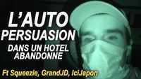 L'AUTO PERSUASION (la nuit dans un hôtel abandonné)