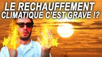 C'EST GRAVE LE RÉCHAUFFEMENT CLIMATIQUE ? Vrai ou Faux #39