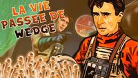 La Vie Passée de Wedge Antilles - UE Légende