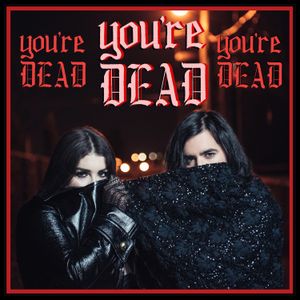 You’re Dead (Single)