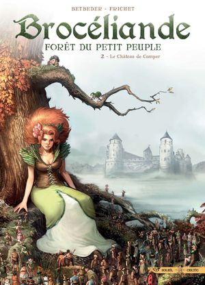 Le Château de Comper - Brocéliande : Forêt du petit peuple, tome 2