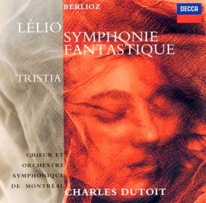 Symphonie fantastique / Lélio / Tristia