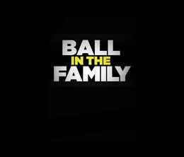 image-https://media.senscritique.com/media/000017364990/0/Ball_In_The_Family.jpg