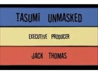 Tasumi Unmasked