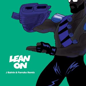 Lean On (J Balvin & Farruko remix)