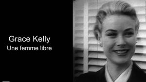 Grace Kelly, une femme libre