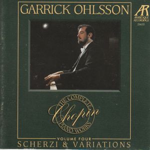 The Complete Chopin Piano Works, Volume 4: Scherzi & Variations (Garrick Ohlsson)