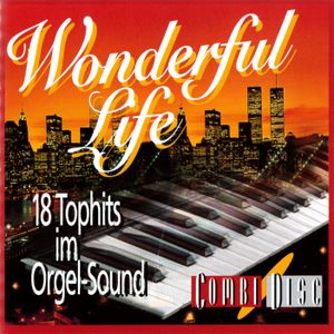 Wonderful Life: 18 Tophits im Orgel-Sound