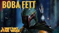 L'Instant Star Wars #1 - Boba Fett