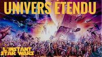 L'Instant Star Wars #7 - L'Univers Étendu (Legends/Canon)