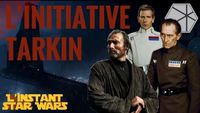 L'Instant Star Wars #17 - L'Initiative Tarkin (Canon)