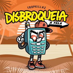 Disbroqueia a Tela (Single)