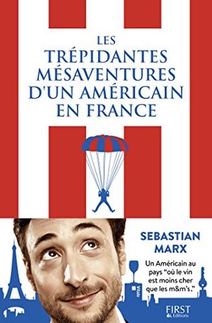 Les trépidantes aventures d'un Américain en France