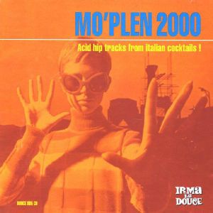 Mo'Plen 2000: Acid Hip Tracks From Italian Cocktails!