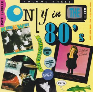 Only in the 80's, Volume Three