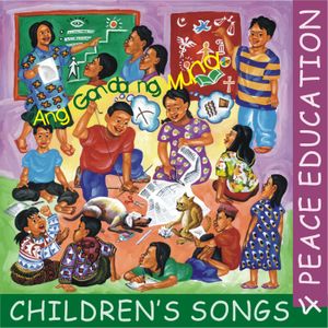 Ang Ganda Ng Mundo: Children’s Songs For Peace Education