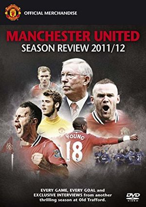 Manchester United: Season Review 2011/12