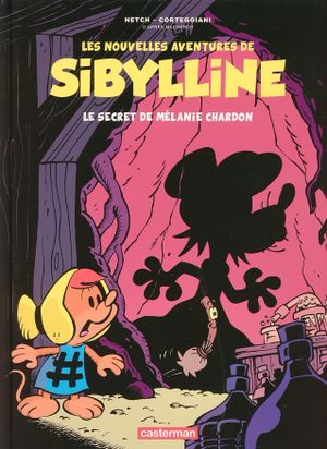 Le Secret de Mélanie Chardon - Les nouvelles aventures de Sibylline, tome 1