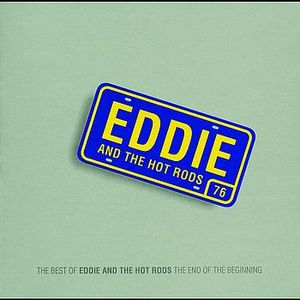 The Best of Eddie and the Hot Rods: The End of the Beginning