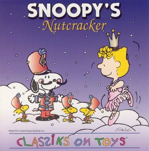 Snoopy's Nutcracker and other Tchaikovsky's - Classiks on Toys