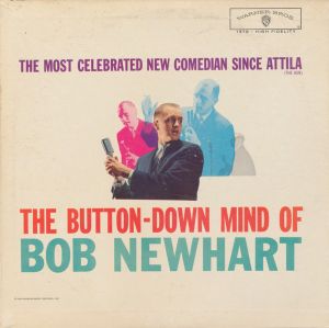 The Button‐Down Mind of Bob Newhart: The Most Celebrated New Comedian Since Attila (the Hun) (Live)