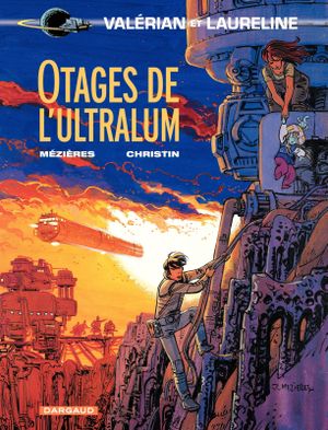 Otages de l'Ultralum - Valérian, tome 16