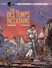 Couverture Par des temps incertains - Valérian, tome 18 Couverture Par des temps incertains - Valérian, tome 18