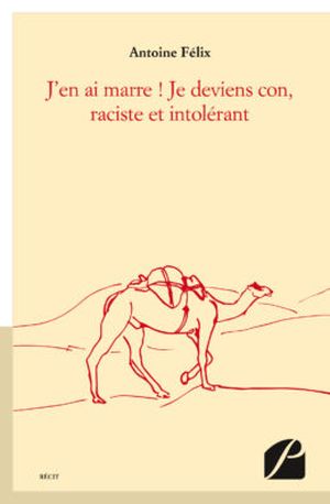 J'en ai marre, je deviens con, raciste et intolérant