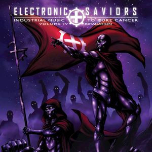 Electronic Saviors: Industrial Music to Cure Cancer, Volume IV: Retaliation