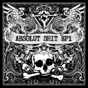 Absolut Shit EP 1