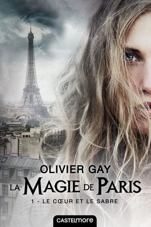 Le Cœur et le Sabre - La Magie de Paris, tome 1