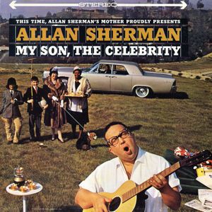 This Time, Allan Sherman’s Mother Proudly Presents: My Son, the Celebrity (Live)