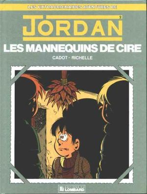 Les mannequins de cire - Jordan, Tome 2