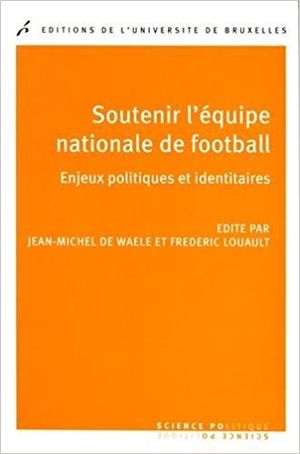 Soutenir l'équipe nationale de football : Enjeux politiques et identitaires